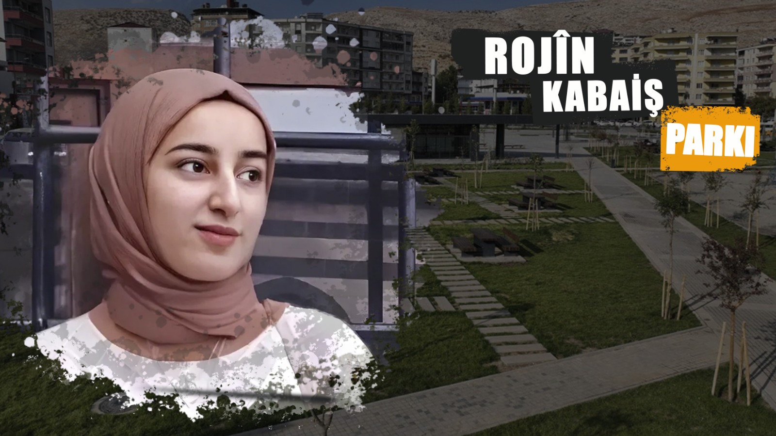 Rojin Kabaiş’in adı Silvan’da bir parka verildi