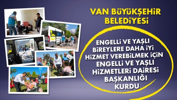 Van’da Engelli ve Yaşlı Hizmetleri Dairesi Başkanlığı kuruldu