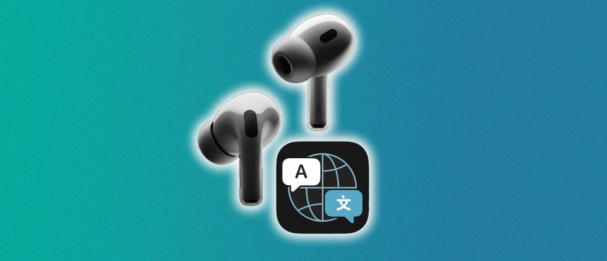 Apple, AirPods’a anlık çeviri özelliği getiriyor