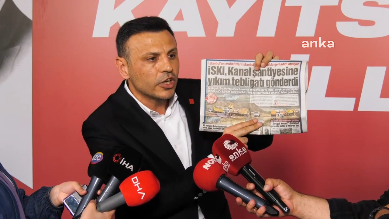 CHP’li Çelik: İSKİ Kanal İstanbul şantiyesine yıkım kararı verdi, ardından operasyon geldi
