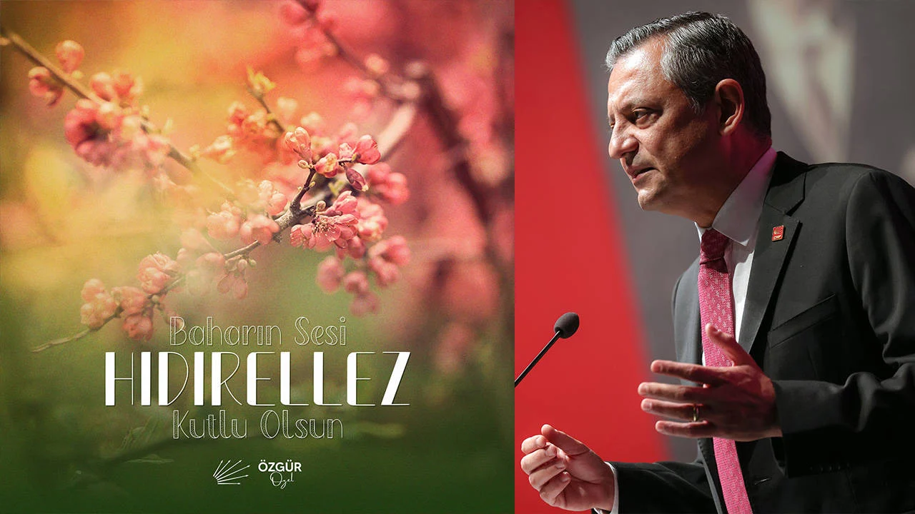 Özgür Özel’den ‘Hıdrellez’ mesajı: Barış ve adalete kapı açsın