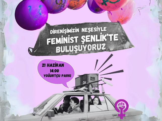 Feministler 21 Haziran’da şenlik düzenliyor: Direnişimizin neşesiyle buluşuyoruz