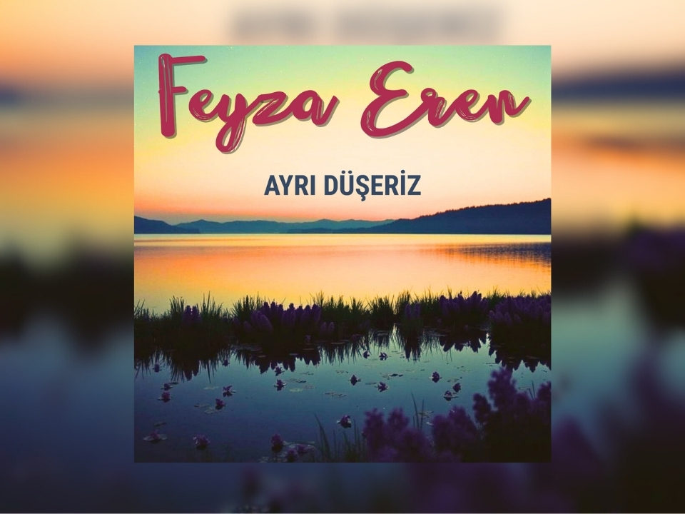 Feyza Eren, Ayrı Düşeriz ile müzik çalışmalarına geri döndü