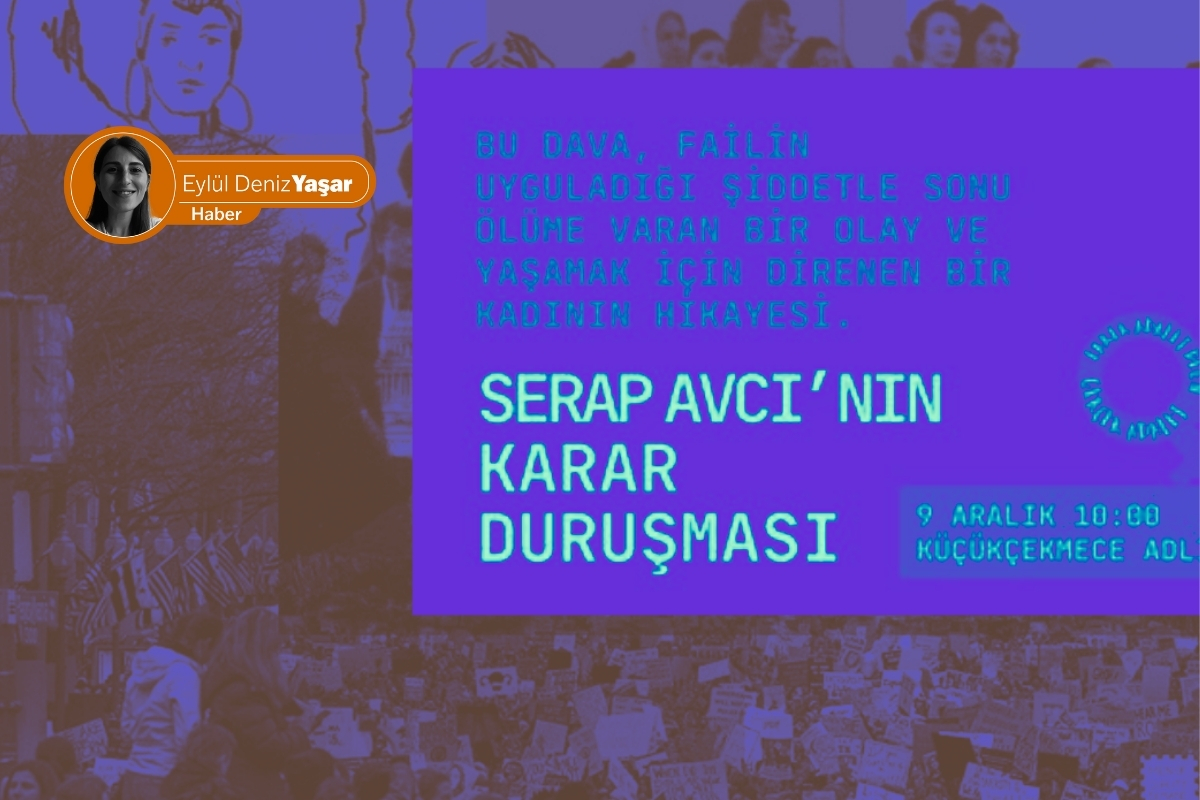 9 Aralık’taki Serap Avcı davası kadınlar için neden önemli?