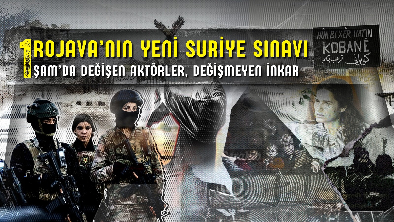 Esad devrildi, HTŞ döneminde Rojava: Taşlar yeniden diziliyor (1)
