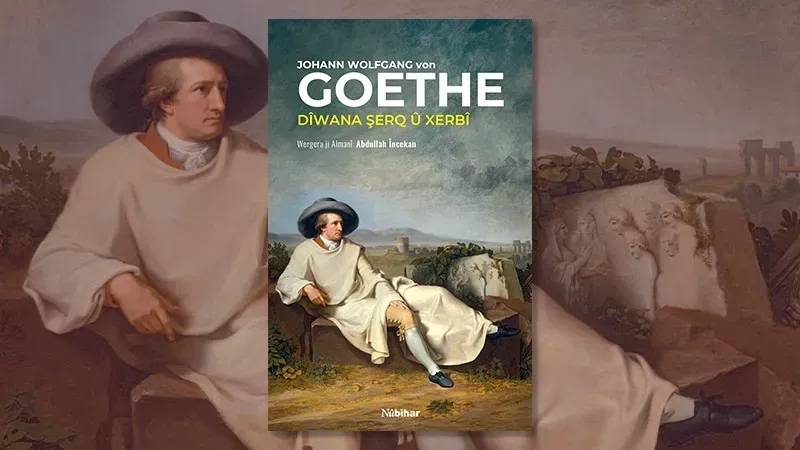 Goethe’nin Doğu-Batı Divanı ilk kez Kürtçeye çevrildi