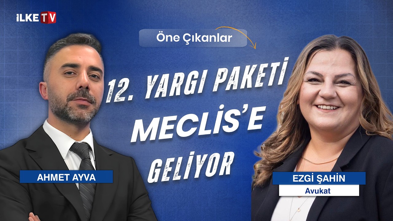 📹12. Yargı Paketi Meclis’e geliyor #ÖneÇıkanlar