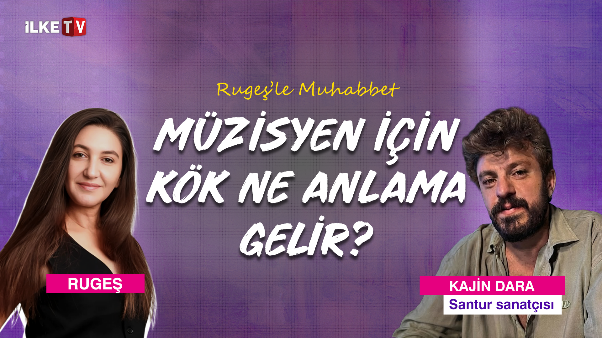 📹Rugeş’le Muhabbet’in konuğu Santur sanatçısı Kajin Dara