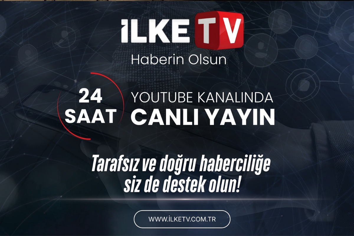 İlke TV’nin 24 saat kesintisiz yayını artık YouTube’da
