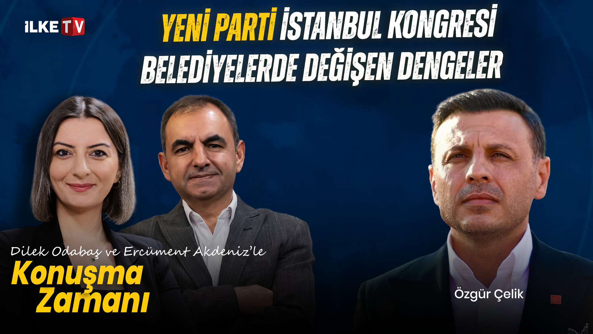📹YENİ Parti İstanbul İl Başkanı Özgür Çelik İlke TV’de #KonuşmaZamanı