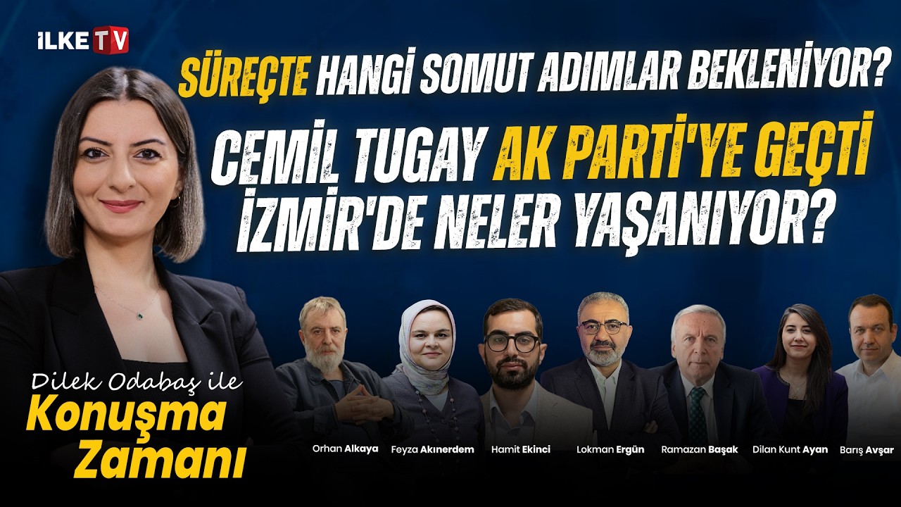 📹Süreçte hangi adımlar bekleniyor? İzmir’de neler yaşanıyor? #KonuşmaZamanı