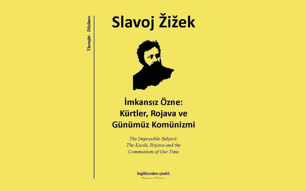 Žižek’in Kobani’deki konferansı kitaplaştı: ‘Özgürlükten sonra ne yapacağız?’